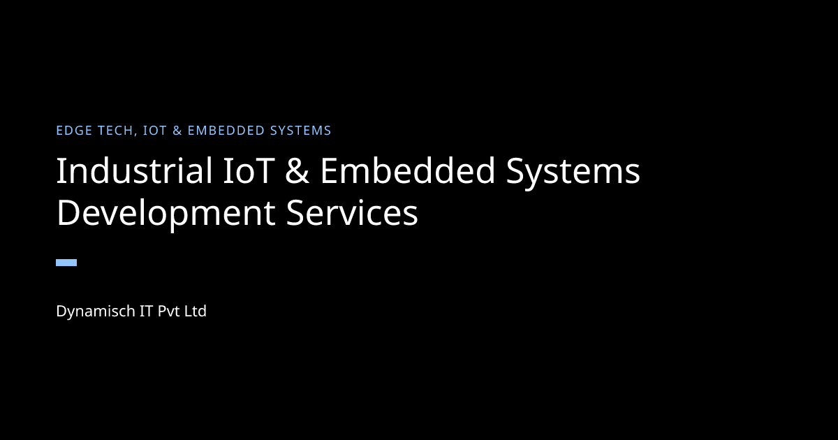 Industrial IoT & Embedded Systems Development Services